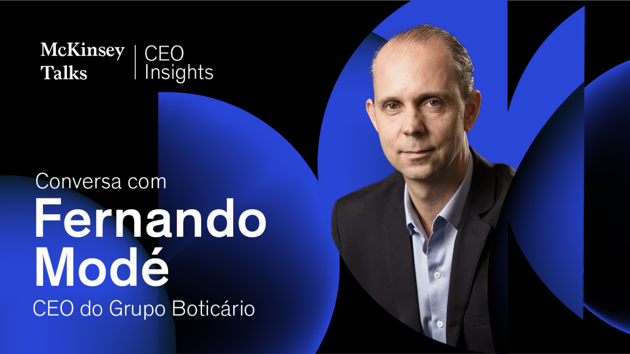 CEO Insights: a jornada de crescimento do Grupo Boticário, com Fernando Modé