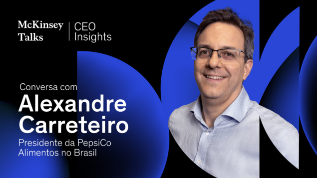 CEO Insights: as estratégias da PepsiCo para manter o crescimento acelerado no Brasil, com Alexandre Carreteiro