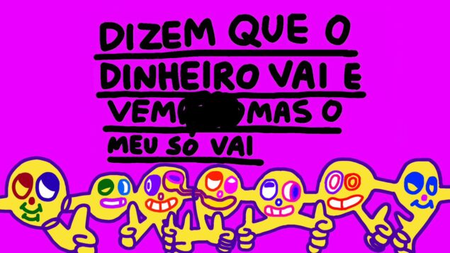 Dizem que o dinheiro vai e vem — by Pedro Vinicio
