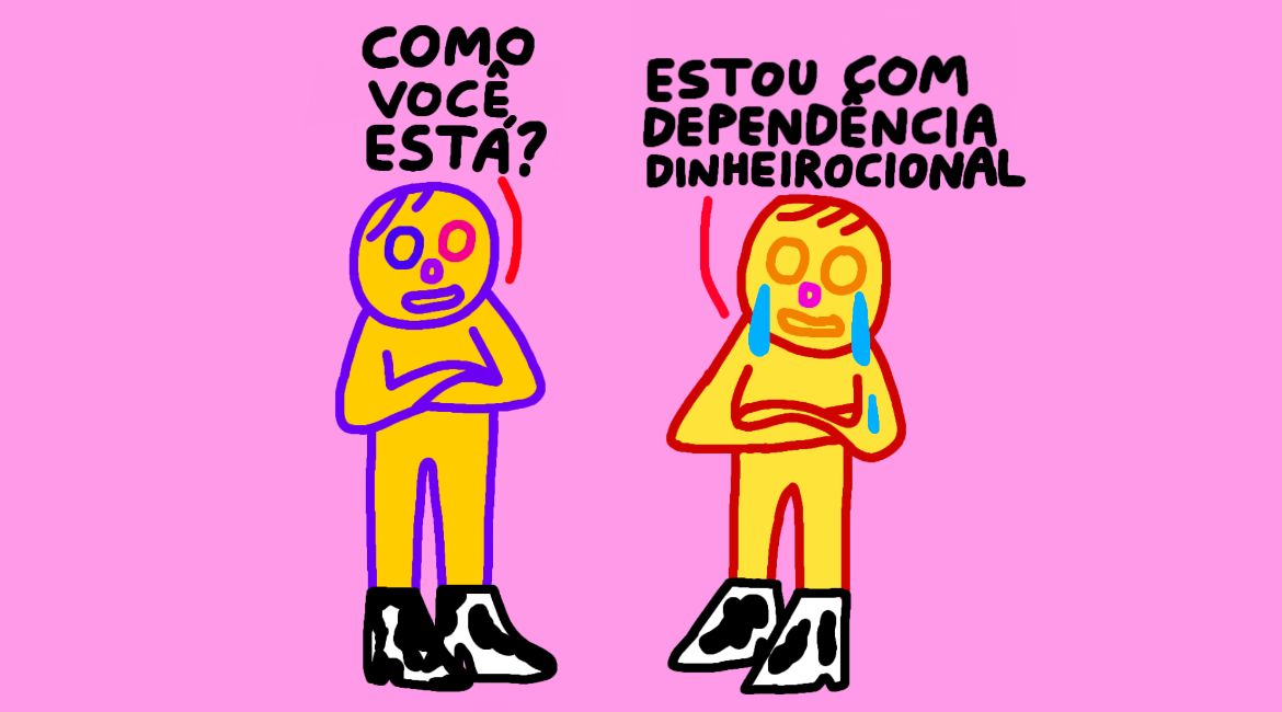 Estou com dependência dinheirocional — by Pedro Vinicio