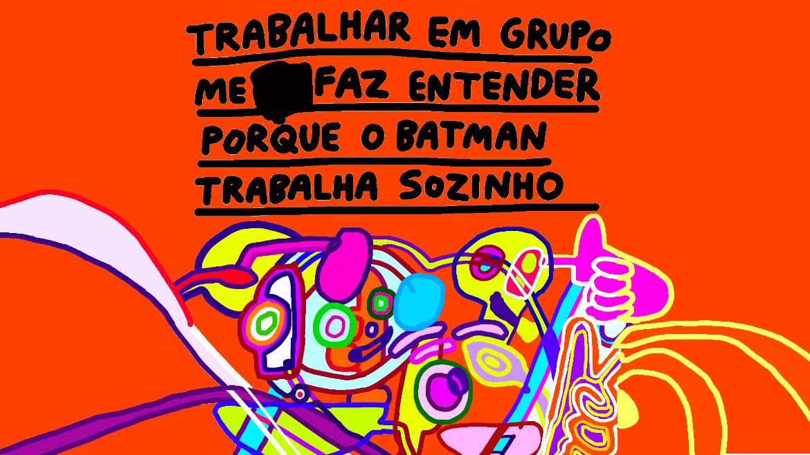Trabalhar em grupo me faz entender — by Pedro Vinicio