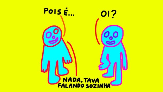 Oi? Nada, tava falando sozinha — by Pedro Vinicio