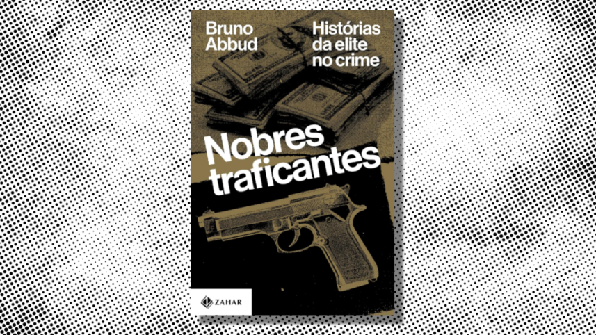 Em ‘Nobres Traficantes’, a elite do crime que não mora na favela